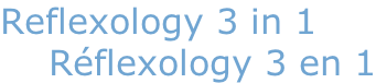 Reflexology 3 in 1     Réflexology 3 en 1